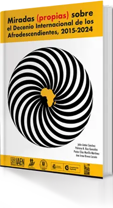 Portada de Miradas (propias) sobre el Decenio Internacional de los Afrodescendientes, 2015-2024