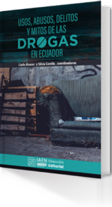 Portada del libro Usos, abusos, delitos y mitos de las drogas en Ecuador, coordinado por Carla Álvarez Velasco y Silvia Corella Ramírez.