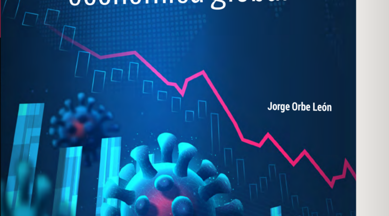 Maqueta de la portada de Covid-19 y la pandemia económica global, de Jorge Orbe León