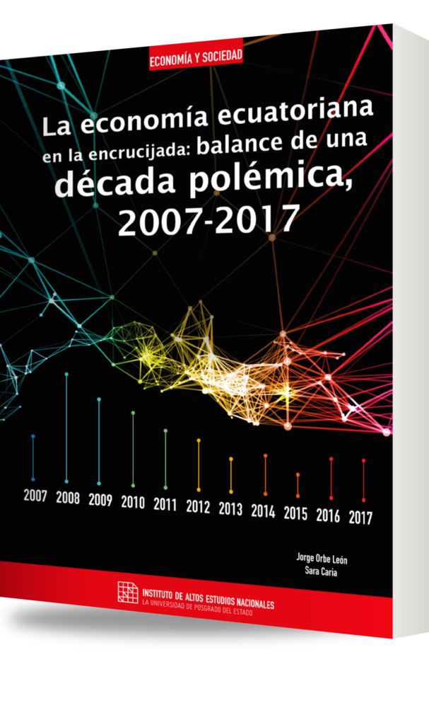 Portada de La economía ecuatoriana en la encrucijada: balance de una década polémica, 2007-2017
