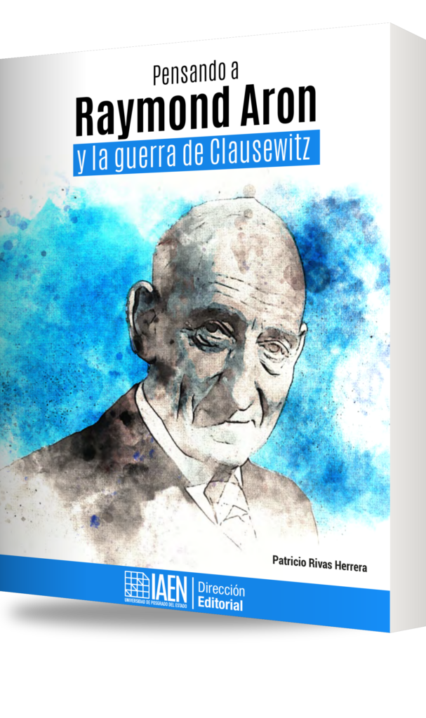 Maqueta de la portada de Pensando a Raymond Aron y la guerra de Clausewitz, de Patricio Rivas Herrera